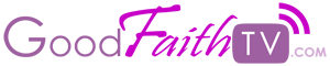 GoodFaithTV.com